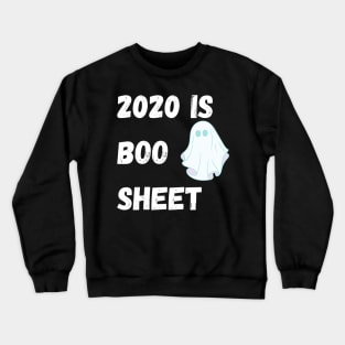 2020 Is Boo Sheet Crewneck Sweatshirt